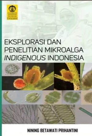 Eksplorasi dan Penelitian Mikroalga Indigenous Indonesia