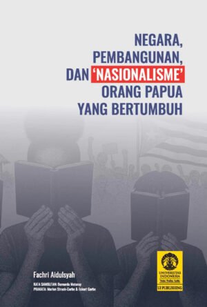 Negara, Pembangunan, dan 'Nasionalisme' Orang Papua yang Bertumbuh