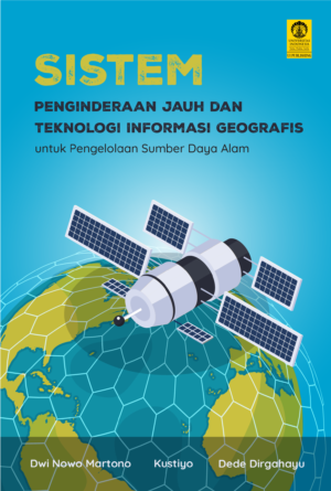 Sistem Penginderaan Jauh dan Teknologi Informasi Geografis untuk Pengelolaan Sumber Daya Alam