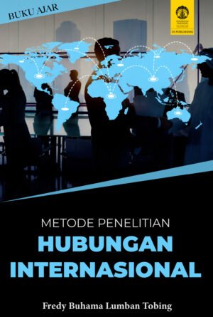 Buku Ajar Metode Penelitian Hubungan Internasional