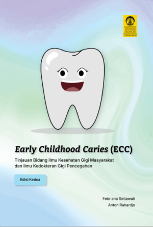 Early Childhood Caries (ECC) Tinjauan Bidang Ilmu Kesehatan Gigi Masyarakat dan Ilmu Kedokteran Gigi Pencegahan