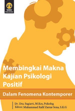 Membingkai Makna: Kajian Psikologi Positif dalam Fenomena Kontemporer