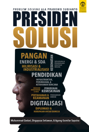 Presiden Solusi: Problem Solving ala Prabowo Subianto