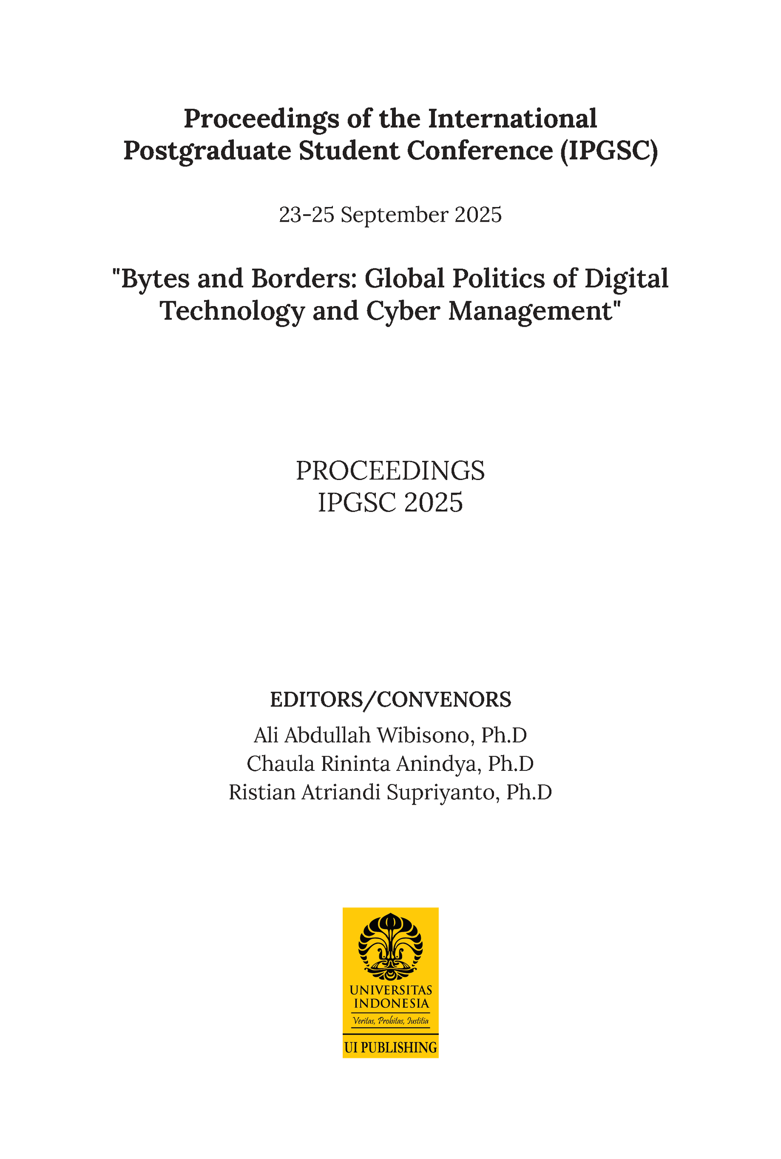 Proceedings of the International Postgraduate Student Conference (IPGSC): "Bytes and Borders: Global Politics of Digital Technology and Cyber Management" - Gambar 2