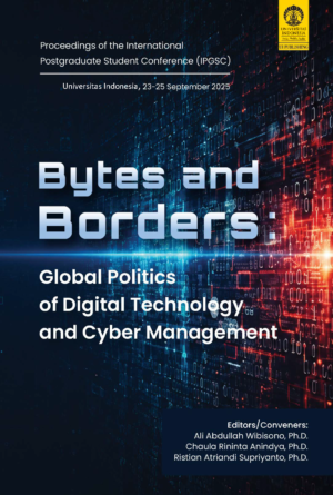 Proceedings of the International Postgraduate Student Conference (IPGSC): "Bytes and Borders: Global Politics of Digital Technology and Cyber Management"