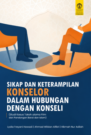 Sikap dan Keterampilan Konselor dalam Hubungan dengan Konseli (Studi Kasus Tokoh Utama Film dari Pandangan Barat dan Islam)
